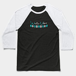 Winter Vibes Baseball T-Shirt